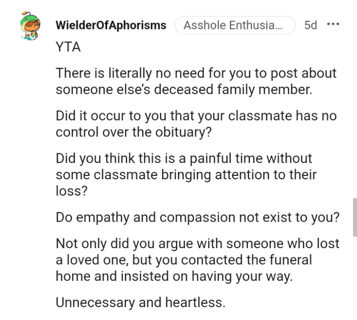 Did it occur to the OP that his classmate has no control over the obituary?