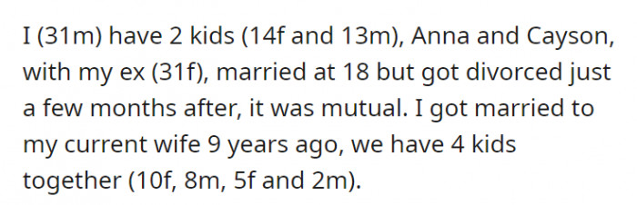 OP has 2 kids with his ex—they mutually decided to divorce a few months after. Meanwhile, he has 4 kids with his current wife of 9 years.