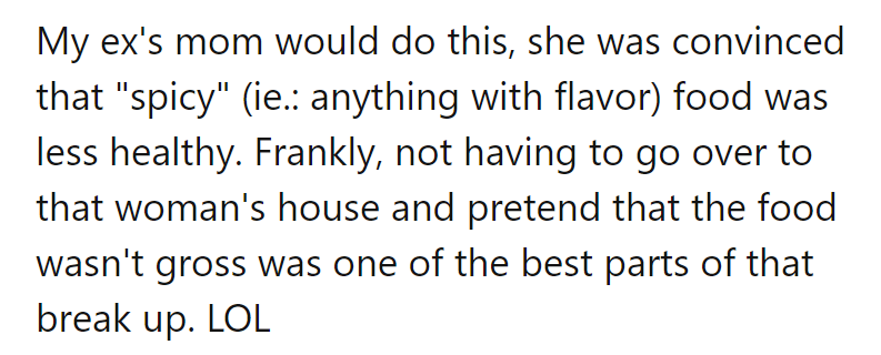 Ex's mom: where flavor goes to die! Dodged a tasteless bullet with that breakup!