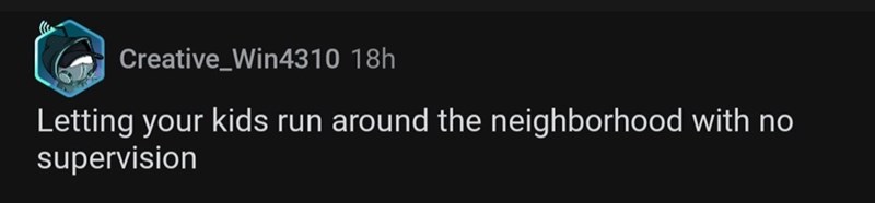 8. Kids with no supervision.