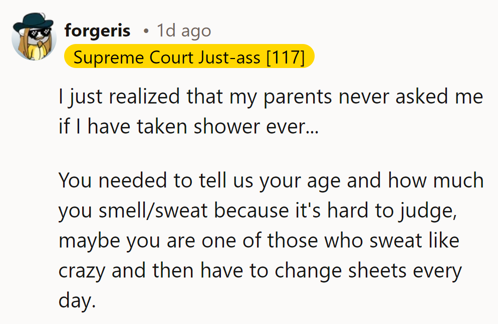 Maybe they assume they’re a sweaty mess?