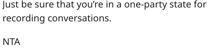 2. She should ensure the law supports her recording conversations.