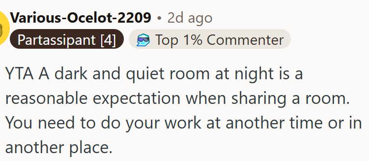 A dark and quiet room at night is a fair expectation when sharing a space.