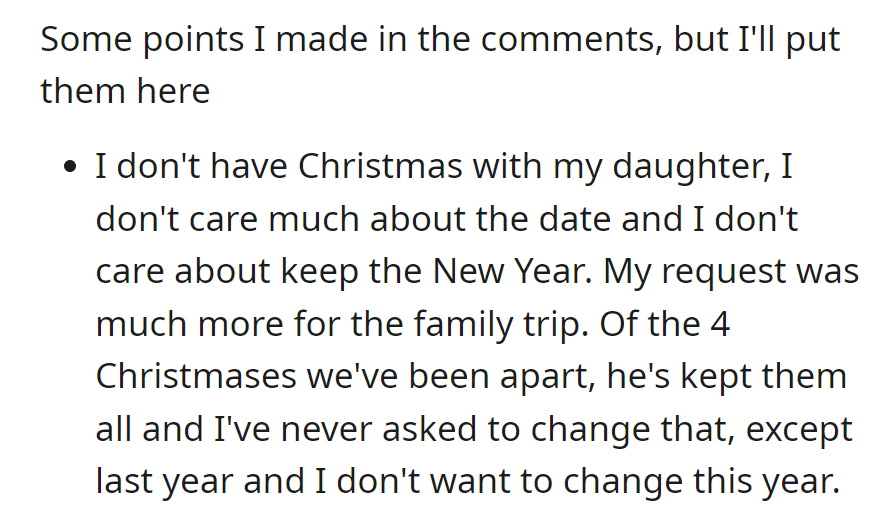Family trip is her priority over Christmas custody. He had custody for past Christmases; she requested a change last year and wants to stick with it.