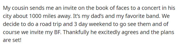 Invited to a concert by their cousin 1000 miles away, they plan a road trip with their dad and invite their excited boyfriend for a memorable 3-day weekend to see their favorite band.