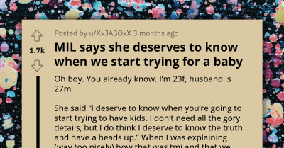 Nosy MIL Says She Deserves To Know When Son And His Wife Start Trying For A Baby, Leaving Her Confused