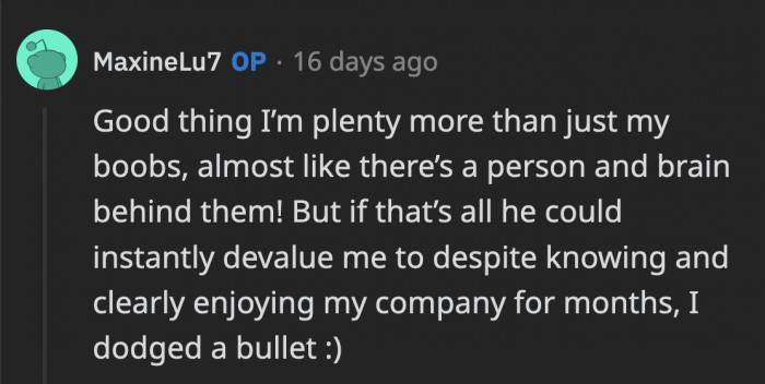 It doesn't matter that OP is a whole person who shouldn't be defined by what's underneath her clothes