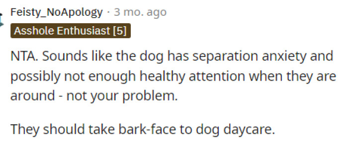 Many people quickly came to the comments to let OP know that they are not in the wrong and that obviously the dog is the problem.