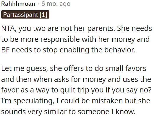 She should be more responsible with her money, and OP's boyfriend should stop enabling her behavior.