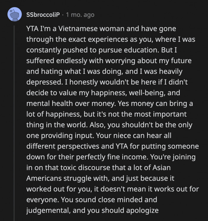 A commenter from a similar background said that it's great that this kind of upbringing worked for OP, but it's not the case for everyone else. Bill was simply voicing his opinion, which will help their niece make an informed decision about her future.