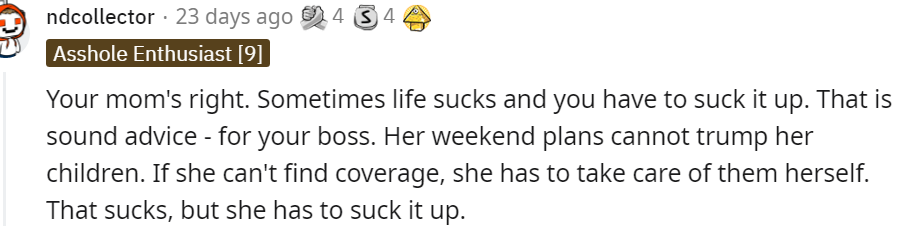 2. She has to take care of them herself