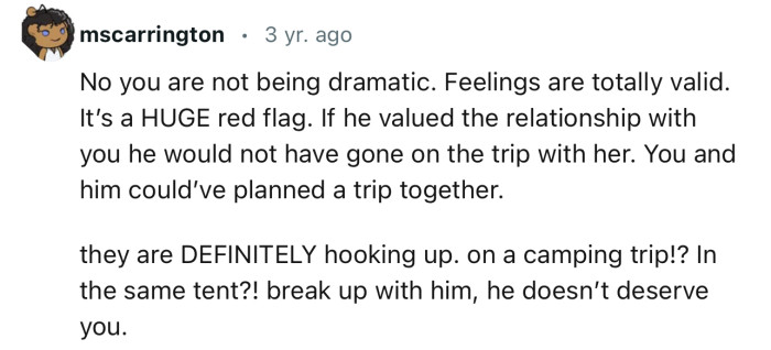 “If he valued the relationship with you, he would not have gone on the trip with her.”