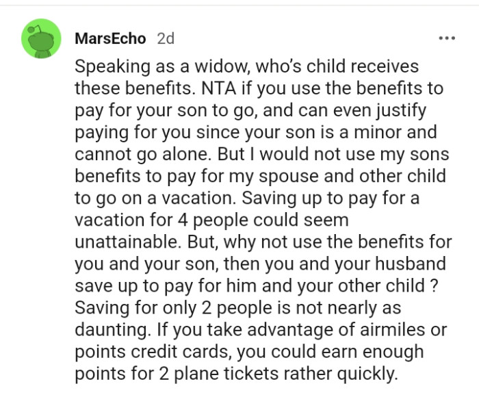 Why not use the benefits for you and your son?