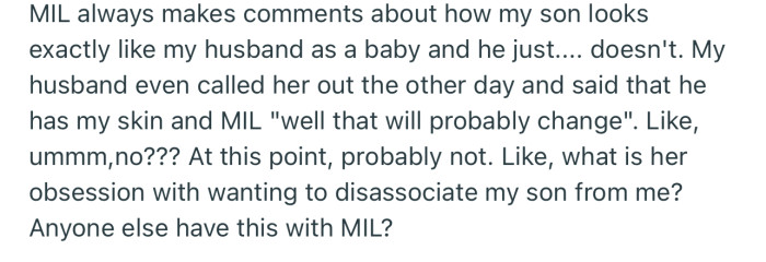 OP’s MIL has a habit of trying to disassociate her son’s looks from her side of the family