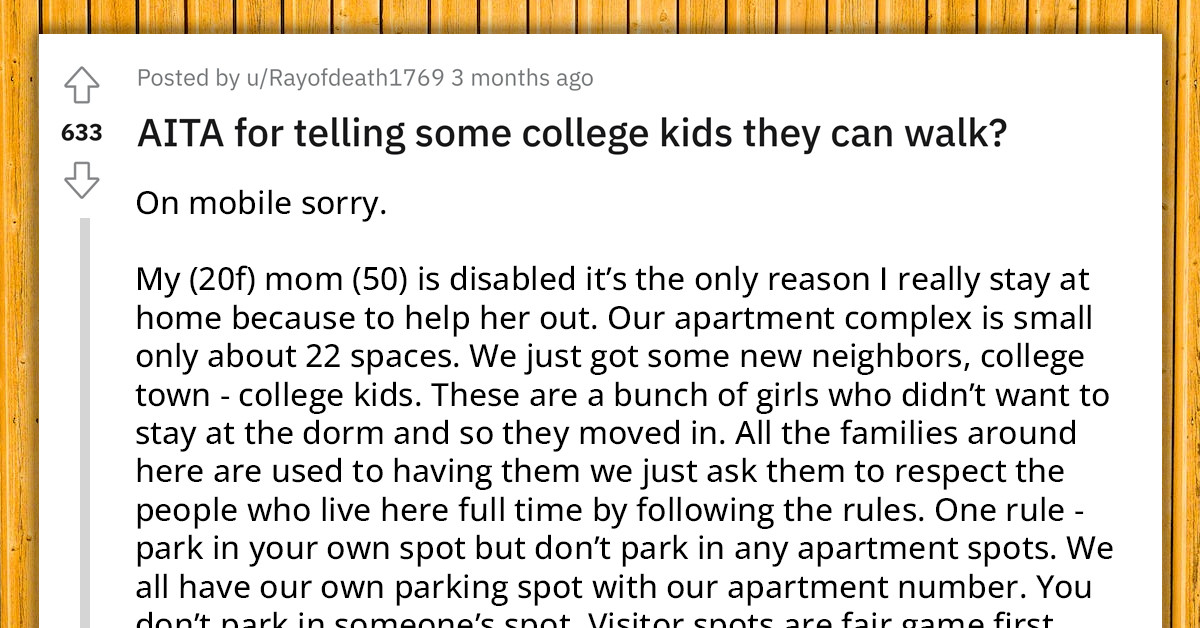 OP Yells At College Kids For Parking In The Apartment Spots, And The Kids React