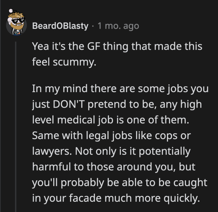 He probably knows enough to be convincing, but actively evading questions to make people think you are a pharmacist is just wrong.