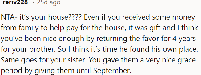 OP generously supported her brother and sister, and it's fair to expect them to find their places now.