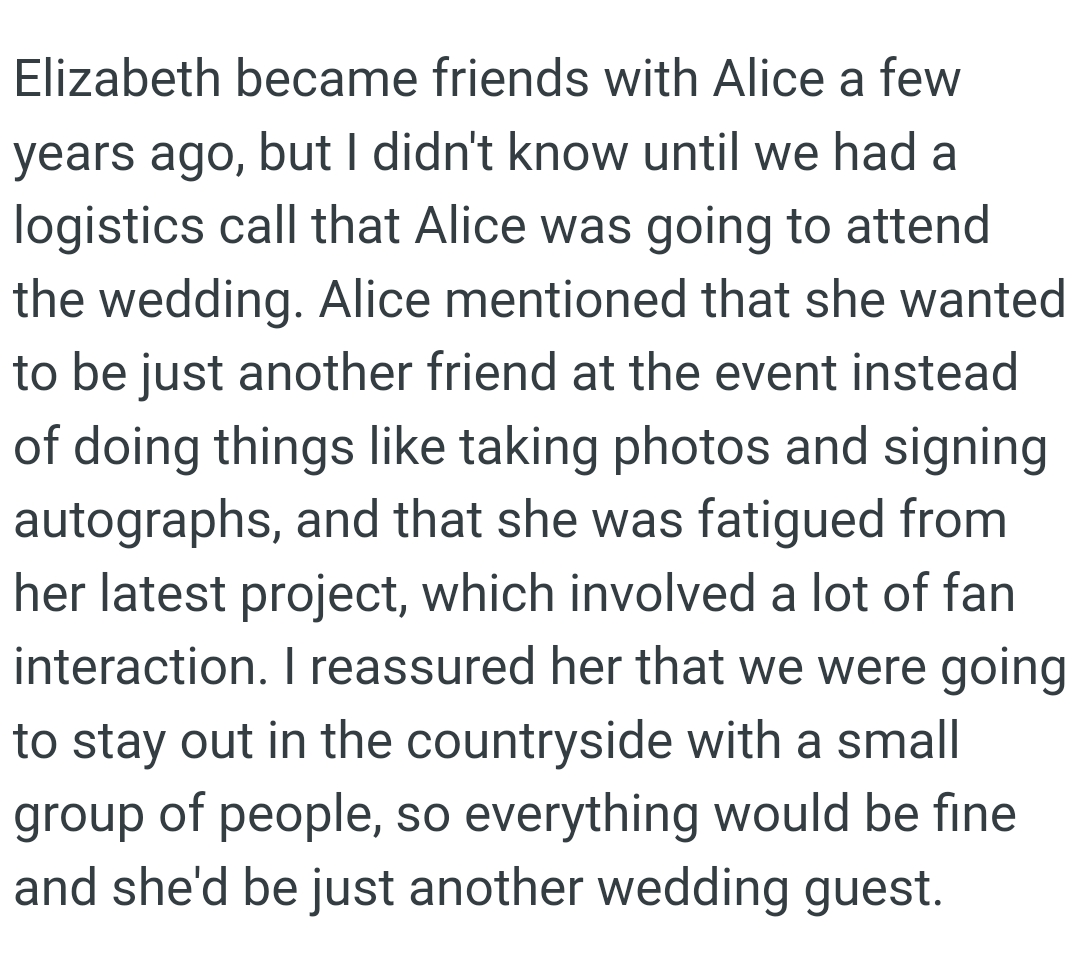Alice mentioned that she wanted to be just another friend at the event.