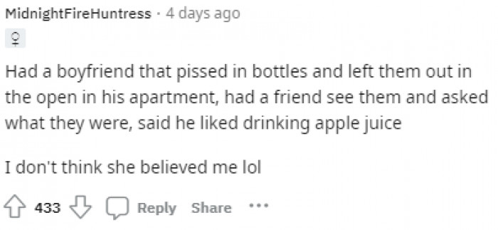 5. A boyfriend that pisses in bottles