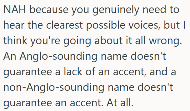 Needing clarity is valid, but names don’t determine accents.