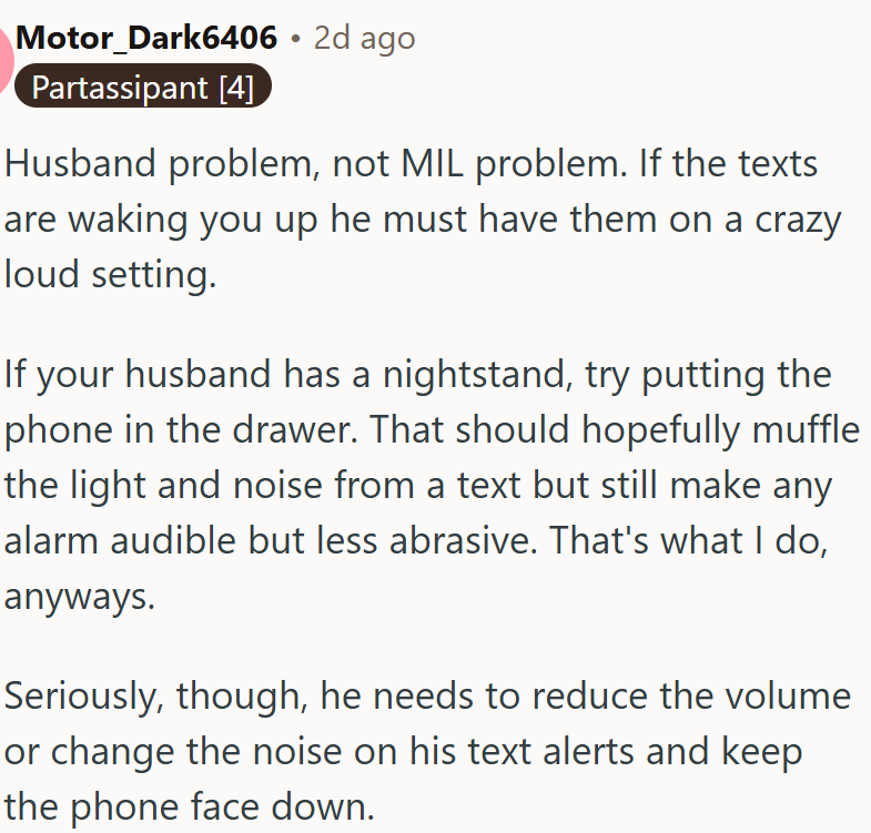 Husband needs to lower his text alert volume and keep the phone out of sight at night.