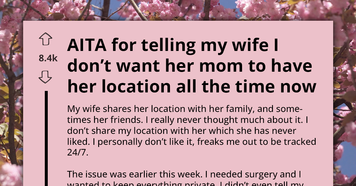 This Redditor’s Private Surgery Was Exposed After His Mother-In-Law Tracked His Wife’s Location