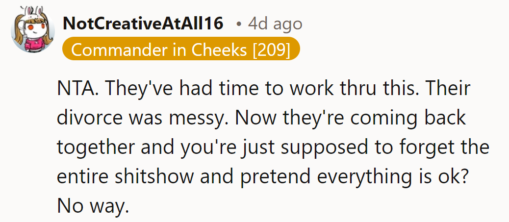 NTA. They had their drama. Now they expect her to erase it with a wedding? Nope.