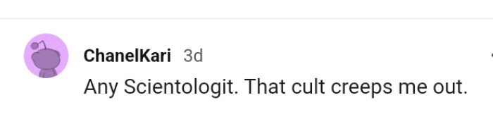 10. For this Redditor, it's any scientologist