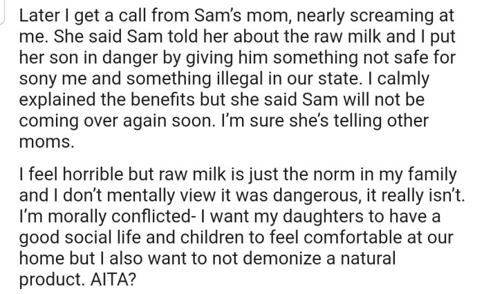 Later, OP got a call from the boy's mom who slammed her for giving him raw milk