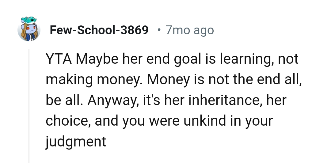 It is her inheritance and her choice of how to spend it