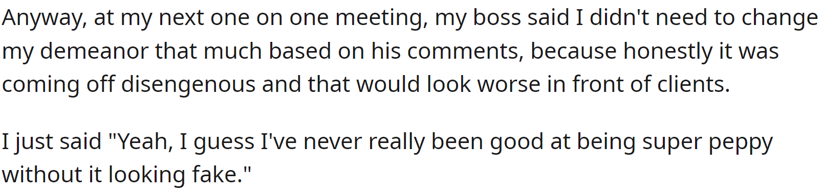 At the next meeting, her boss told her that there is no need for her to smile during meetings