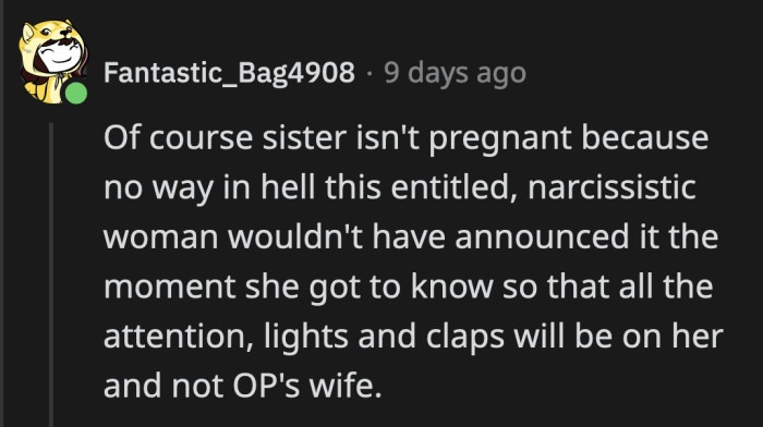 There is no way in hell that a selfish person would withhold a pregnancy announcement out of respect for anyone else