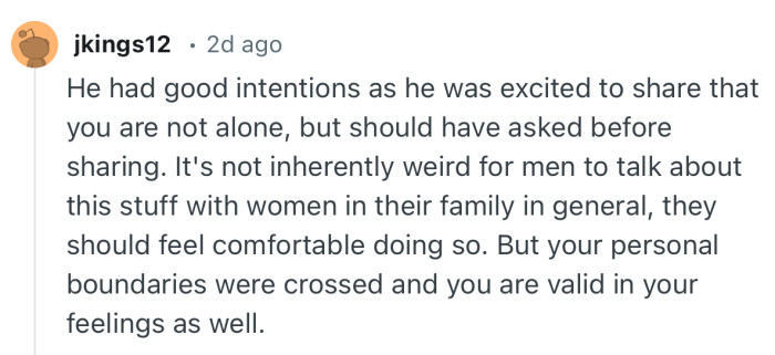 “He had good intentions as he was excited to share that you are not alone, but should have asked before sharing.”