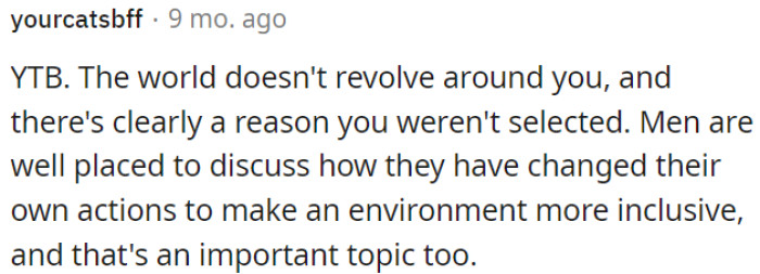 Men can also contribute to discussions about creating inclusive environments, and it's an important subject.
