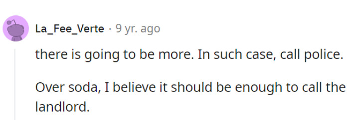 In such cases, involving the landlord appears to be a more reasonable course of action.