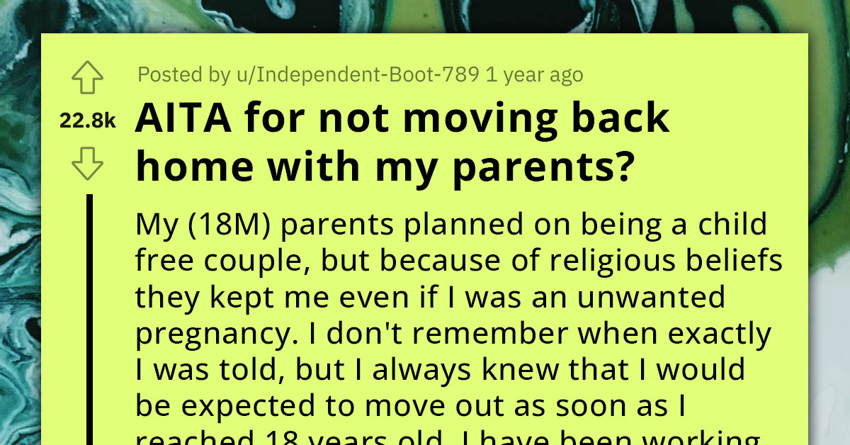 Teen Baffled By Parents' Plea To Return Home, Despite A Childhood Spent Preparing For Independence At 18