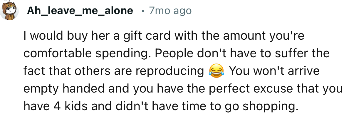 “I would buy her a gift card with the amount you're comfortable spending.”
