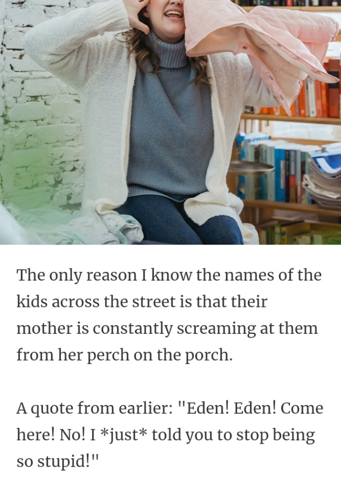 22. Constantly screaming mom