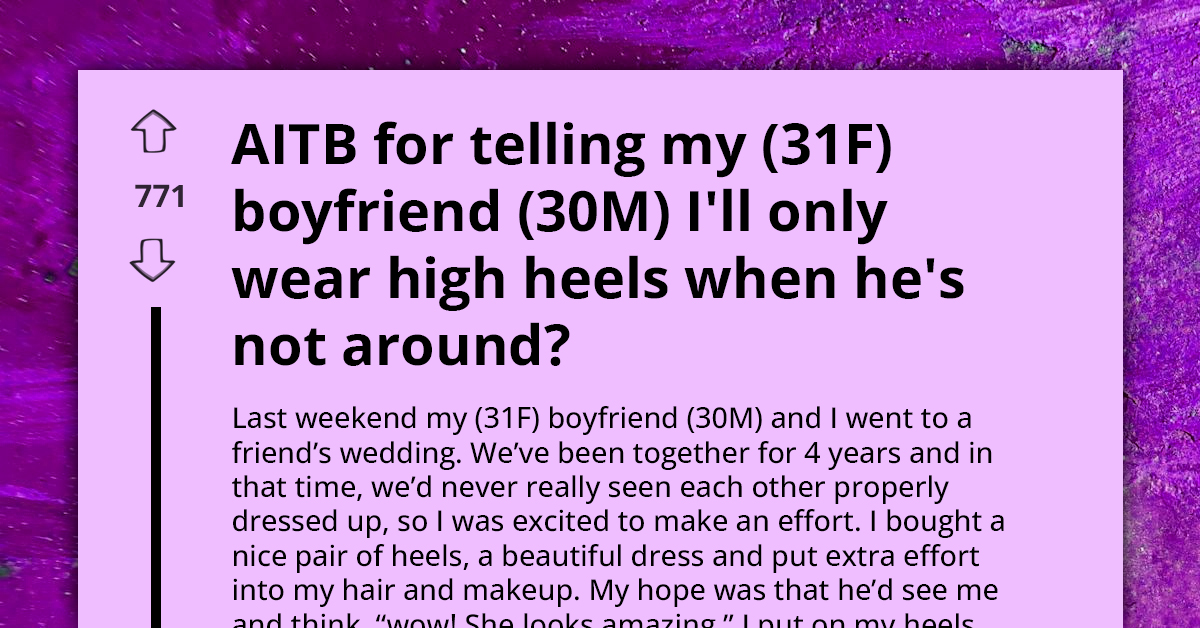 Redditor's Boyfriend Complains After He Sees Her Fully Dressed Up, Saying That She's Now Taller Than Him