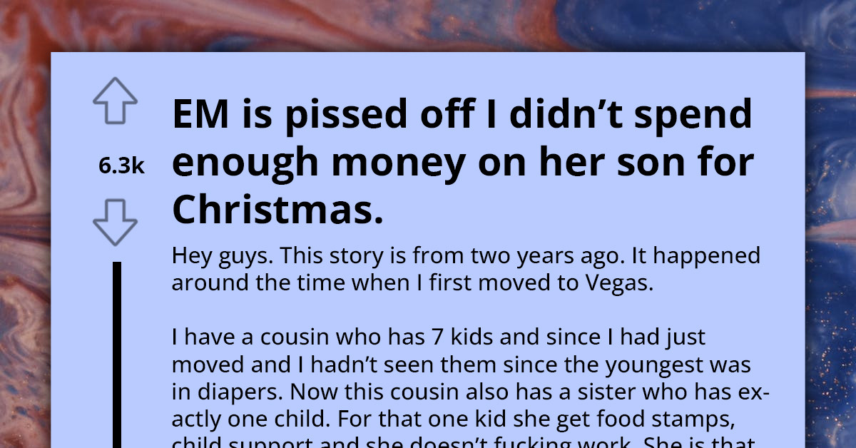 Entitled Mom Gets Angry That Her Cousin Didn't Spend Enough Money On Her Son For Christmas, Gets Her Sad Reality Thrown In Her Face
