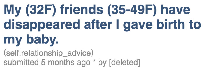 The OP feels neglected by her friends after she gave birth to her baby.
