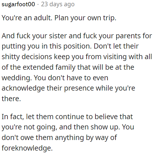 OP can take charge of his travel plans independently.