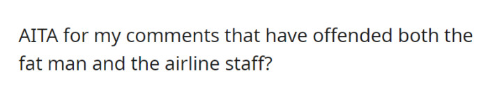 Were his rude comments towards the man and the airline offensive? Did being rude make him an a-hole?
