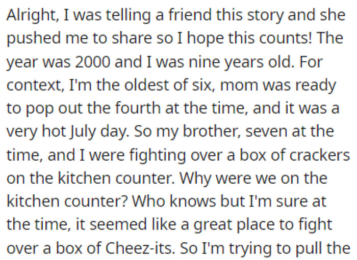 OP was just 9 years old when she got into a fight with her younger brother over a box of crackers