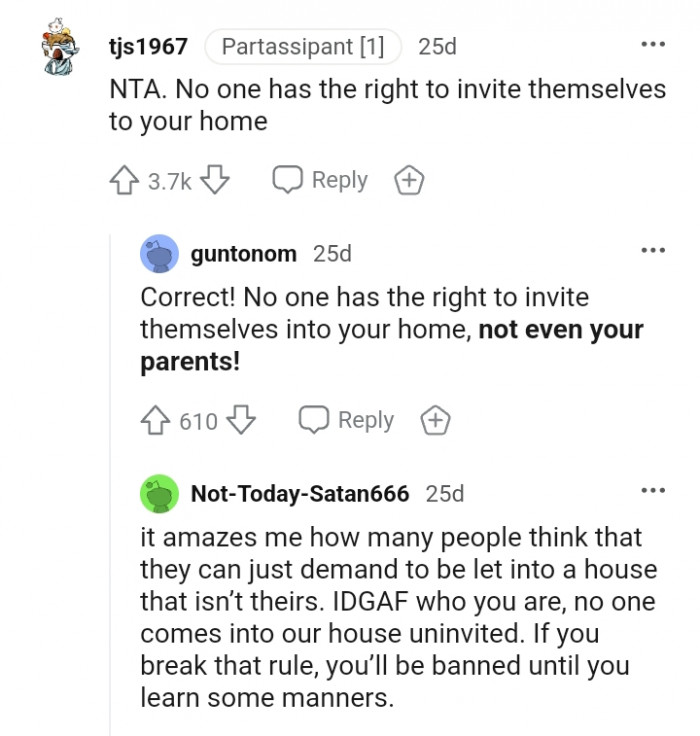 No one has the right to invite themselves into your home
