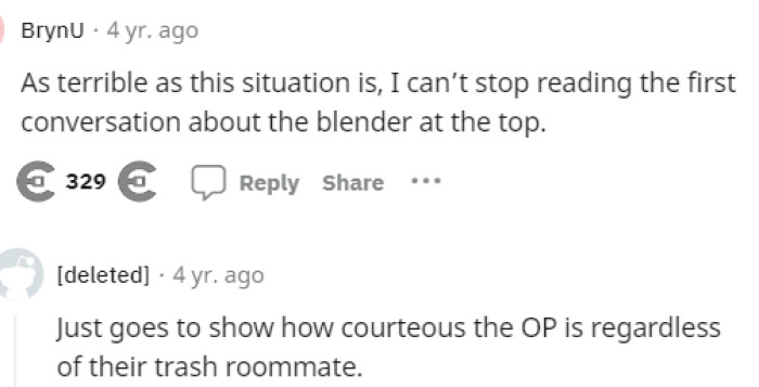 People had a lot to say about this situation, and some made jokes about it, but really, she should just find a new roommate.