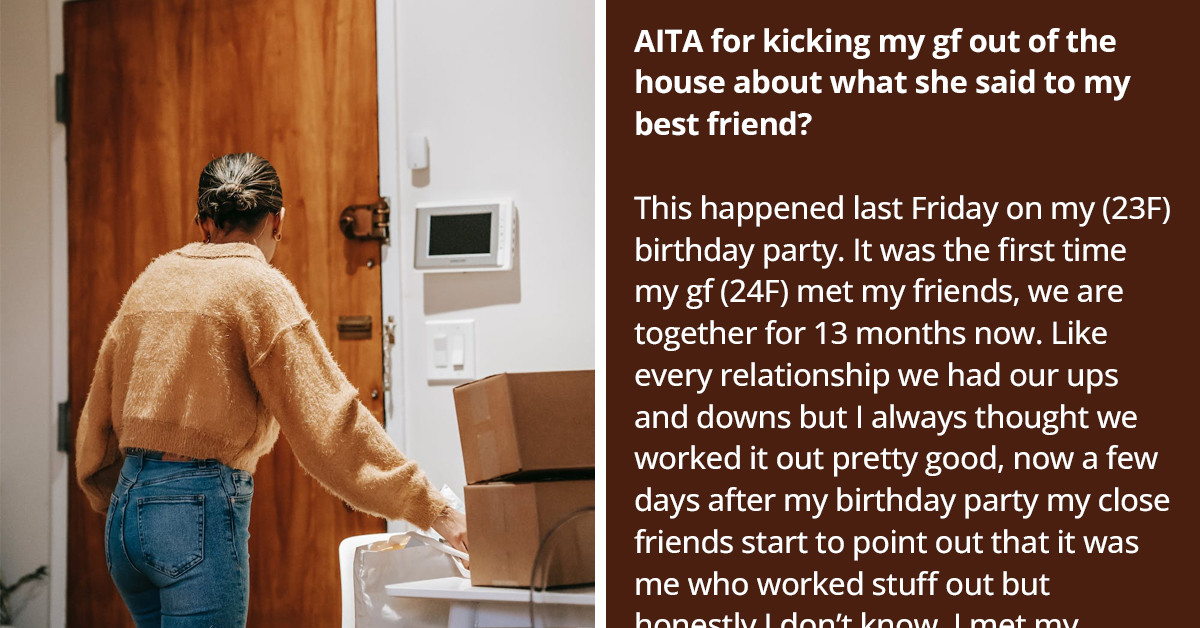 Redditor Kicks GF Out Of Her House For Being Disrespectful To Her Friends She Refused To Meet For More Than A Year
