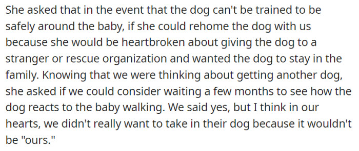OP's sister requested to rehome her dog with them if it couldn't be safely trained around the baby, but they were unsure because they didn't want a dog that wouldn't feel like their own.