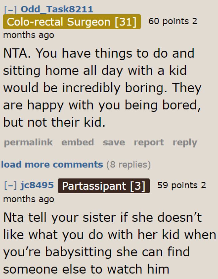 The OP is entitled to run her day as she wishes. The sister can look for other options.