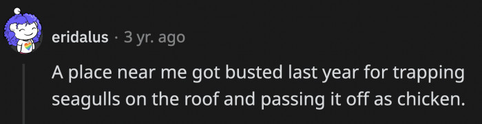 11. We finally found the cost-cutting solution that allows them to offer a lot of fried 'chicken'